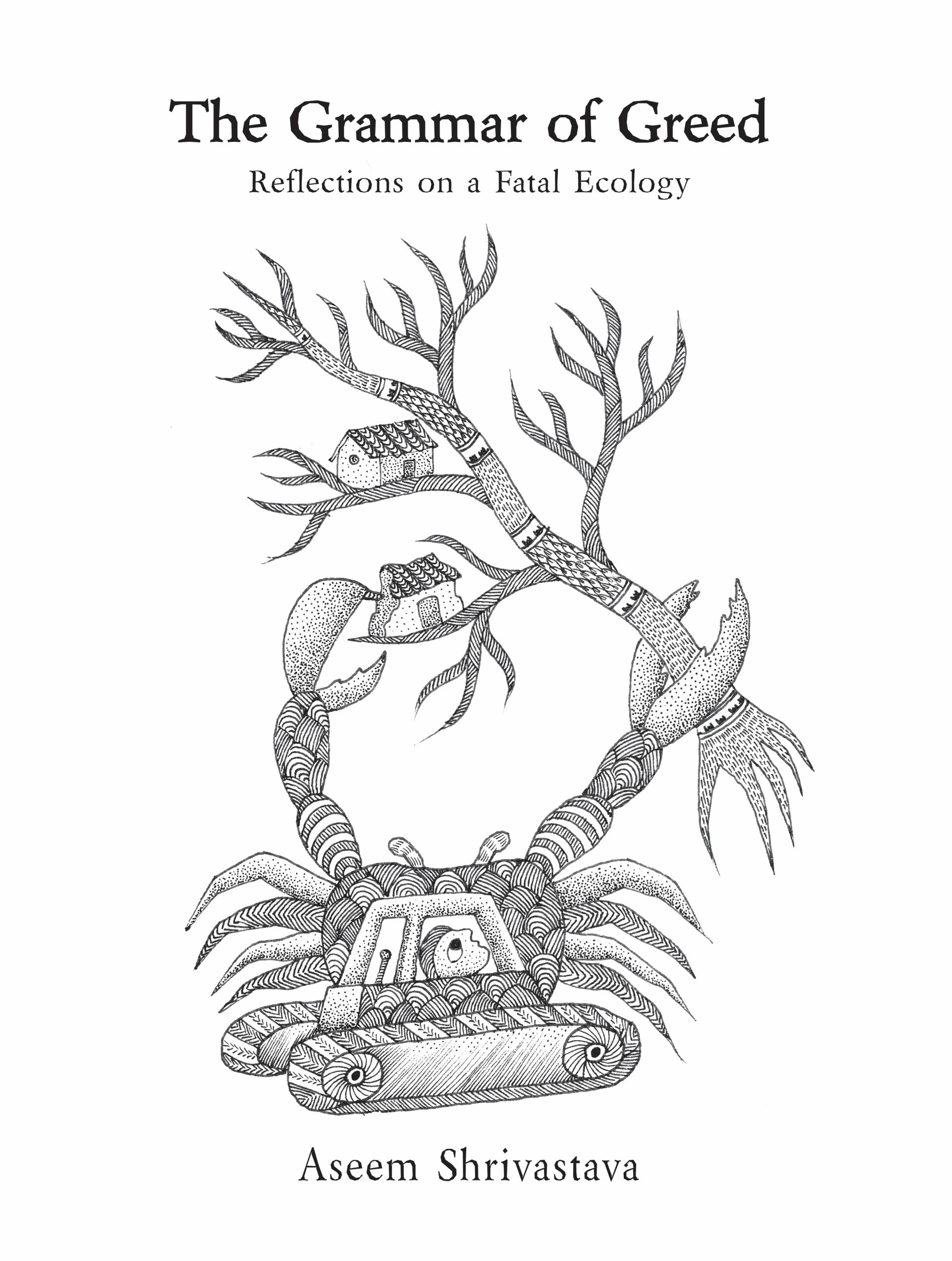 The Grammar of Greed: Reflections on a Fatal Ecology