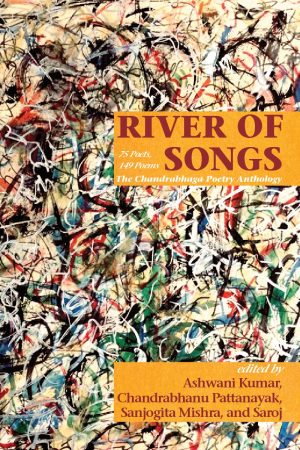 River of Songs: The Chandrabhaga Poetry Anthology