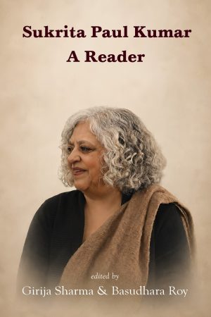 Sukrita Paul Kumar: A Reader